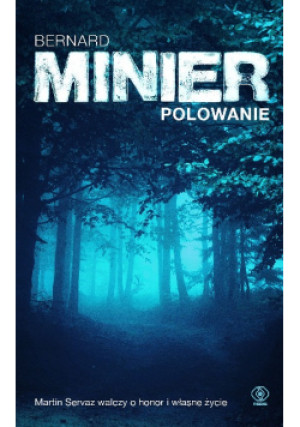 Polowanie - Bernard Minier - książka  wyd. 2021