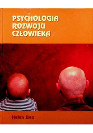 Psychologia rozwoju człowieka - Helen Bee - książka  wyd. 2004