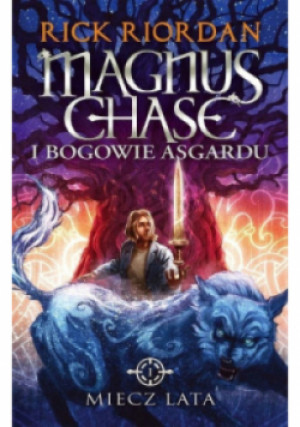 Magnus Chase i bogowie Asgardu Miecz lata - Rick Riordan - książka fantasy wyd. 2015