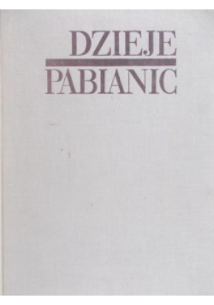 Dzieje Pabianic - książka historyczna wyd. 1968