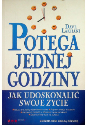 Potęga jednej godziny - Dave Lakhani - książka  wyd. 2007