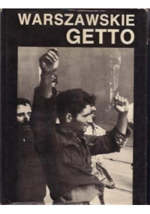 Warszawskie Getto - książka historyczna wyd. 1988