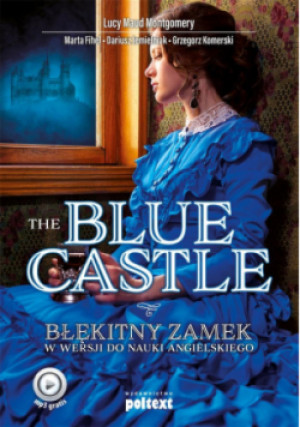 The Blue Castle - Lucy Maud Montgomery - książka  wyd. 2017