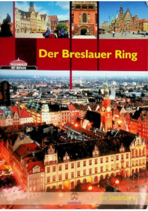 Der Breslauer Ring - Ein Stadtfuhrer - książka  wyd. 2008