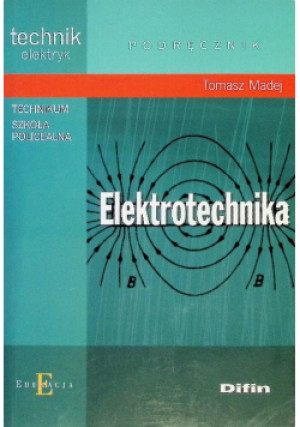 Technik elektryk - Elektrotechnika - Tomasz Madej - książka  wyd. 2011