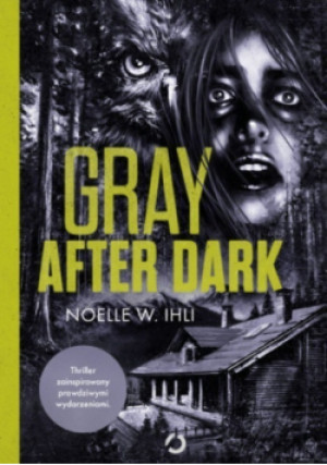Gray after dark - Noelle West Ihli - książka  wyd. 2025