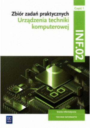 Urządzenia techniki komputerowej Kwalifikacja INF.02 zbiór Część 1 - Tomasz Klekot - książka  wyd. 2022