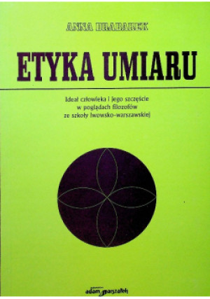 Etyka umiaru - Anna Drabarek - książka  wyd. 2004