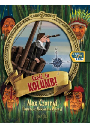 Cześć, tu Kolumb! - Max Czornyj, Aleksandra Czornyj - książka  wyd. 2024