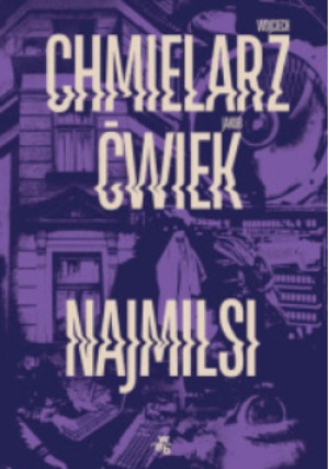 Najmilsi - Wojciech Chmielarz Ćwiek - książka  wyd. 2025