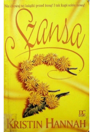 Szansa - Kristin Hannah - książka  wyd. 2001