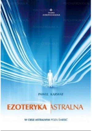 Ezoteryka astralna - Pawel Karwat - książka  wyd. 2006