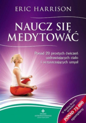 Naucz się medytować - Eric Harrison - książka  wyd. 2012