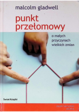 Punkt przełomowy - Malcolm Gladwell - książka  wyd. 2005