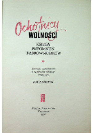 Ochotnicy wolności - Zofia Szleyen - książka historyczna wyd. 1957