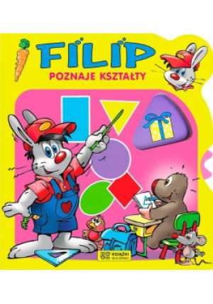 Filip poznaje kształty - książka  wyd. 2018