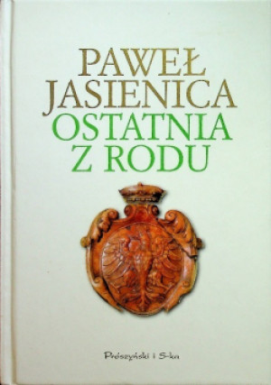 Ostatnia z rodu - Paweł Jasienica - książka  wyd. 2009