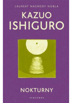 Nokturny - Kazuo Ishiguro - książka  wyd. 2022
