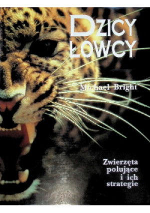 Dzicy łowcy - Michael Bright - książka  wyd. 1994