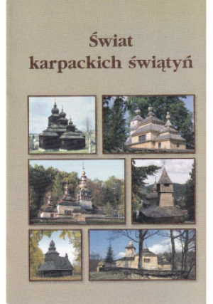 Świat karpackich świątyń - książka  wyd. 2011