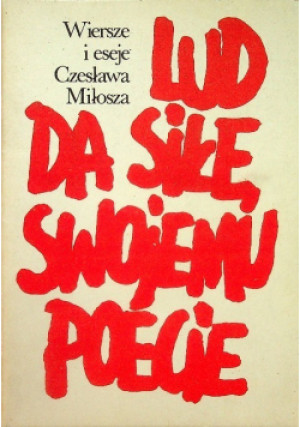 Lud da siłę swojemu poecie - Czesław Miłosz - książka  wyd. 1981