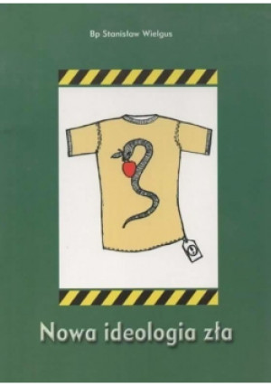 Nowa ideologia zła - Stanisław Wielgus - książka  wyd. 2006