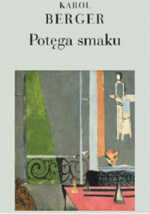 Potęga smaku - Karol Berger - książka  wyd. 2008
