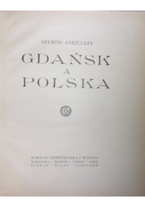 Gdańsk a polska 1919 r. - Szymon Askenazy - książka  wyd. 1919
