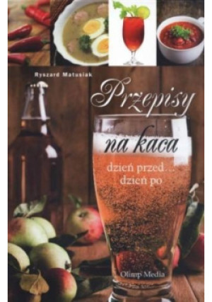 Przepisy na kaca - Ryszard Matusiak - książka  wyd. 2011
