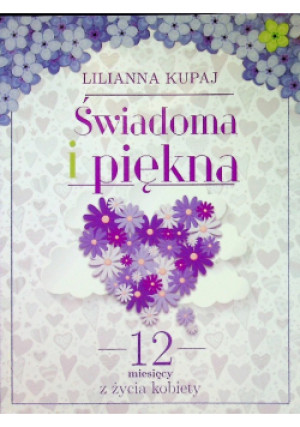 Świadoma i piękna - Liliana Kupaj - książka  wyd. 2016