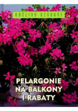 Pelargonie na balkony i rabaty - J. Rak - książka  wyd. 1999