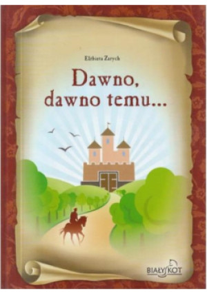 Dawno, dawno temu... - Elżbieta Zarych - książka  wyd. 2010