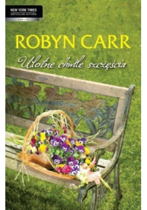 Ulotne chwile szczęścia - Robyn Carr - książka  wyd. 2012