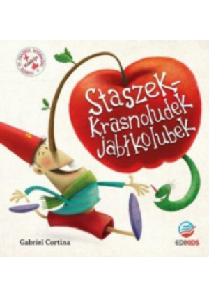 Staszek krasnoludek jabłkolubek - Gabriel Cortina - książka  wyd. 2021