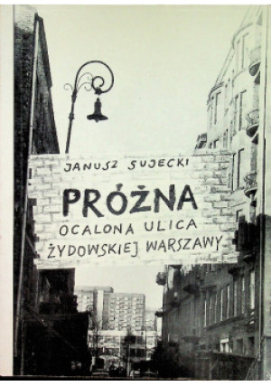 Próżna ocalona ulica - Janusz Sujecki - książka historyczna wyd. 1993