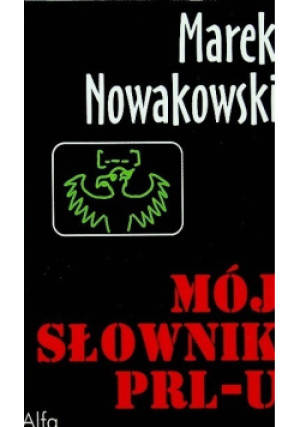 Mój słownik PRLu - Marek Nowakowski - książka  wyd. 2002