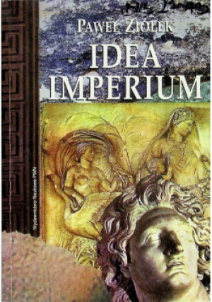 Idea imperium - Paweł Ziółek - książka historyczna wyd. 1997