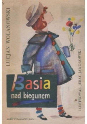 Basia nad biegunem - Lucjan Wolanowski - książka  wyd. 1964