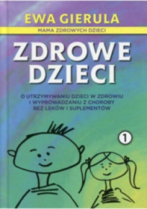 Zdrowe dzieci Tom 1 - Ewa Gierula - książka  wyd. 2017