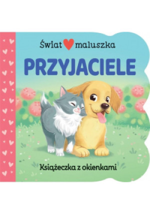 Świat maluszka. Przyjaciele - książka  wyd. 2023