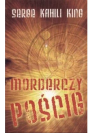 Morderczy pościg - Serge Kahili King - książka  wyd. 2002