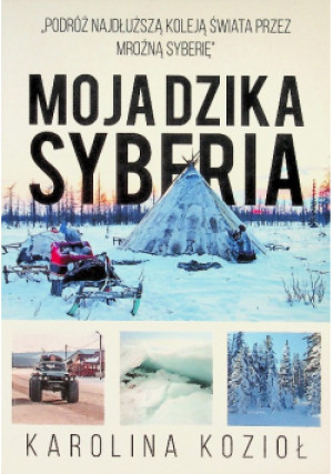 Moja dzika Syberia - Karolina Kozioł - książka  wyd. 2019