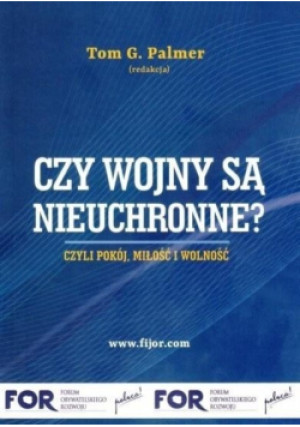 Czy wojny są nieuchronne - Tom G. Palmer - książka  wyd. 2016