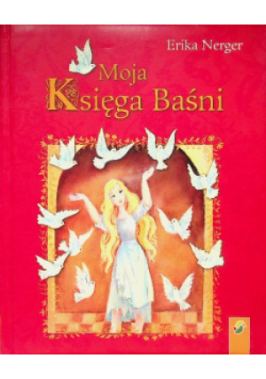 Moja księga baśni - Erika Nerger - książka  wyd. 2021