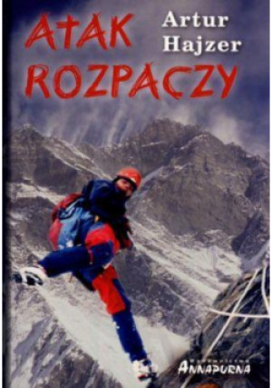 Atak rozpaczy - Artur Hajzer - książka  wyd. 2014