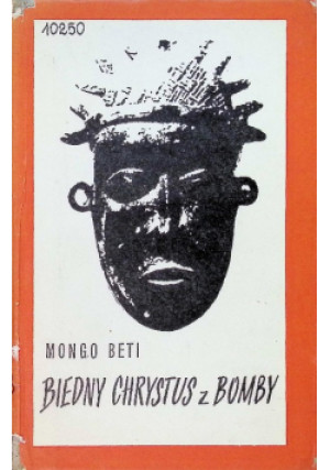 Biedny Chrystus z bomby - Mongo Beti - książka  wyd. 1967