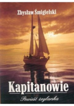 Kapitanowie - Zbysław Śmigielski - książka  wyd. 1999