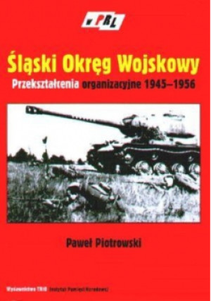 Śląski Okręg  wojskowy - Paweł Piotrowski - książka  wyd. 2003