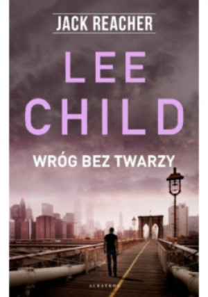 Jack Reacher Wróg bez twarzy - Lee Child - książka  wyd. 2019