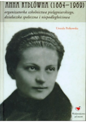 Anna Rydlówna - Urszula Perkowska - książka historyczna wyd. 2010
